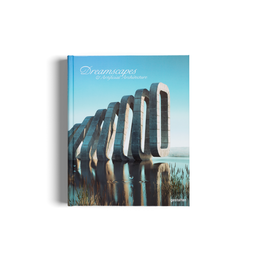 Dreamscapes and Artificial Architecture by gestalten