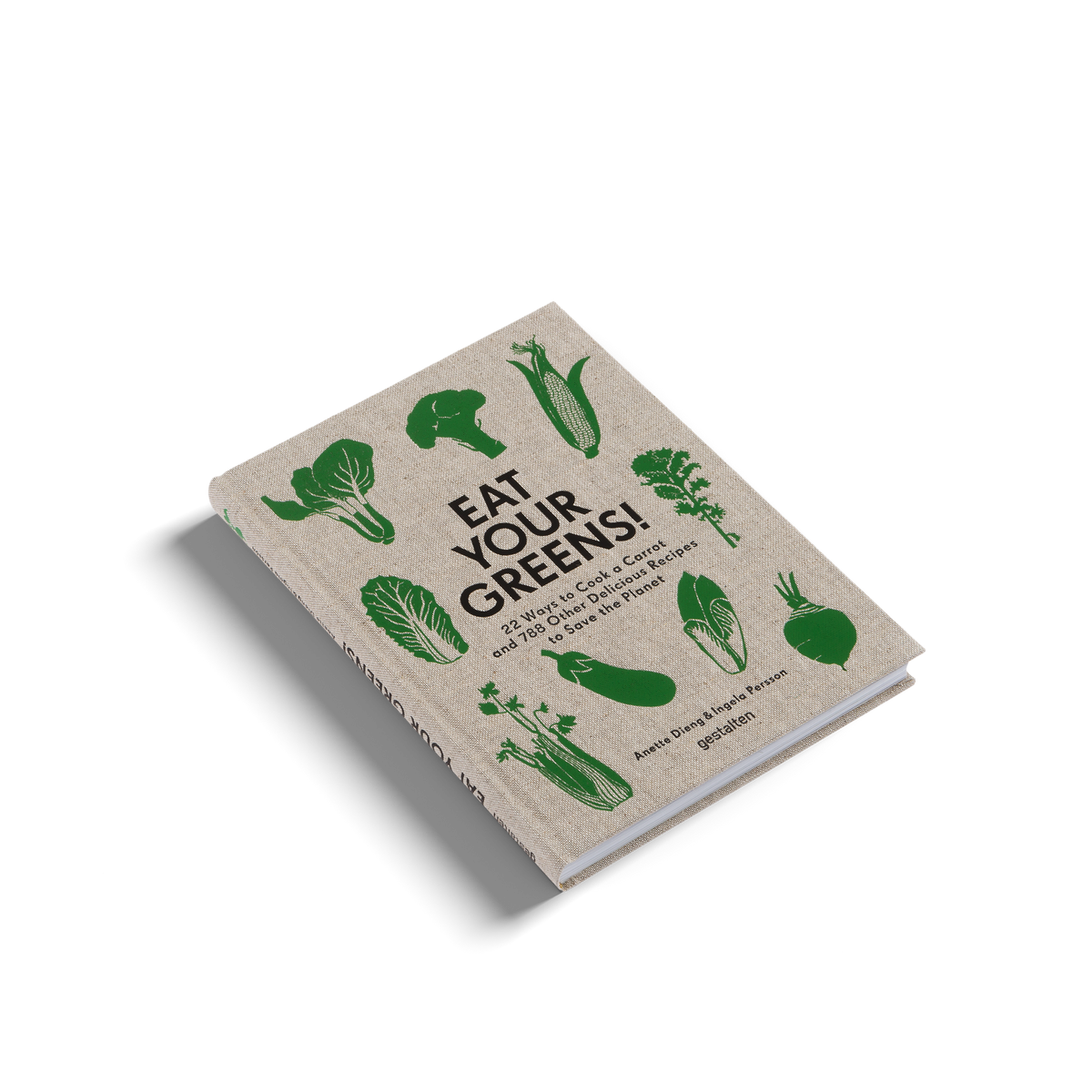Eat your greens! a book with plant based recipes by Anette Dieng and Ingela Persson