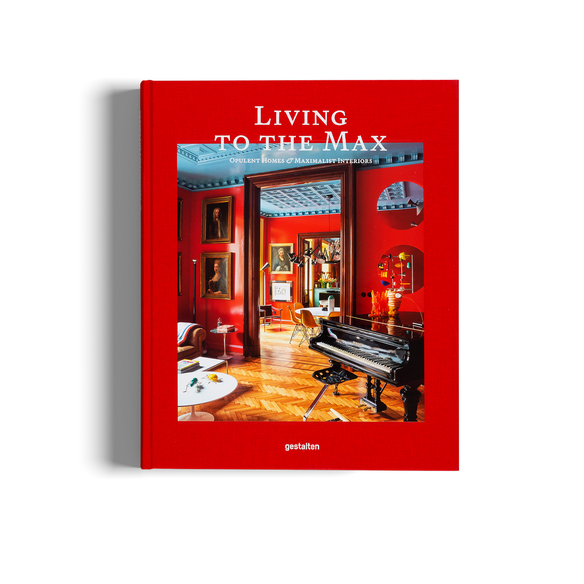Living to the Max - Opulent Homes and Maximalist Interiors