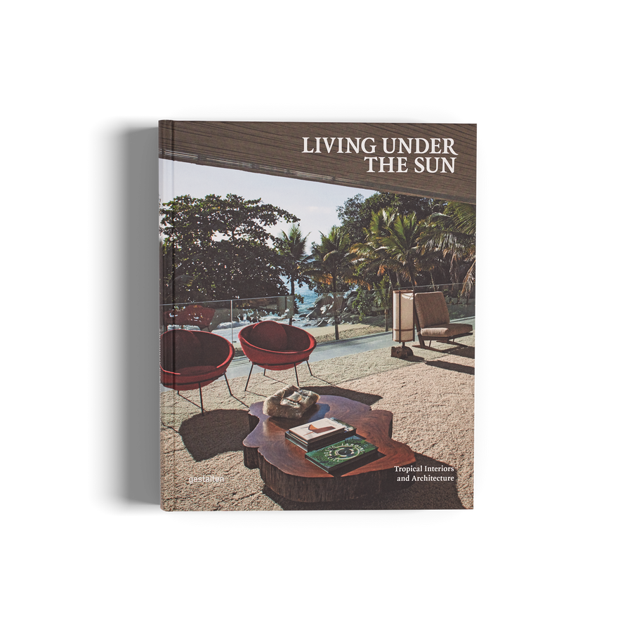 Living Under the Sun Tropical Interiors gestalten book