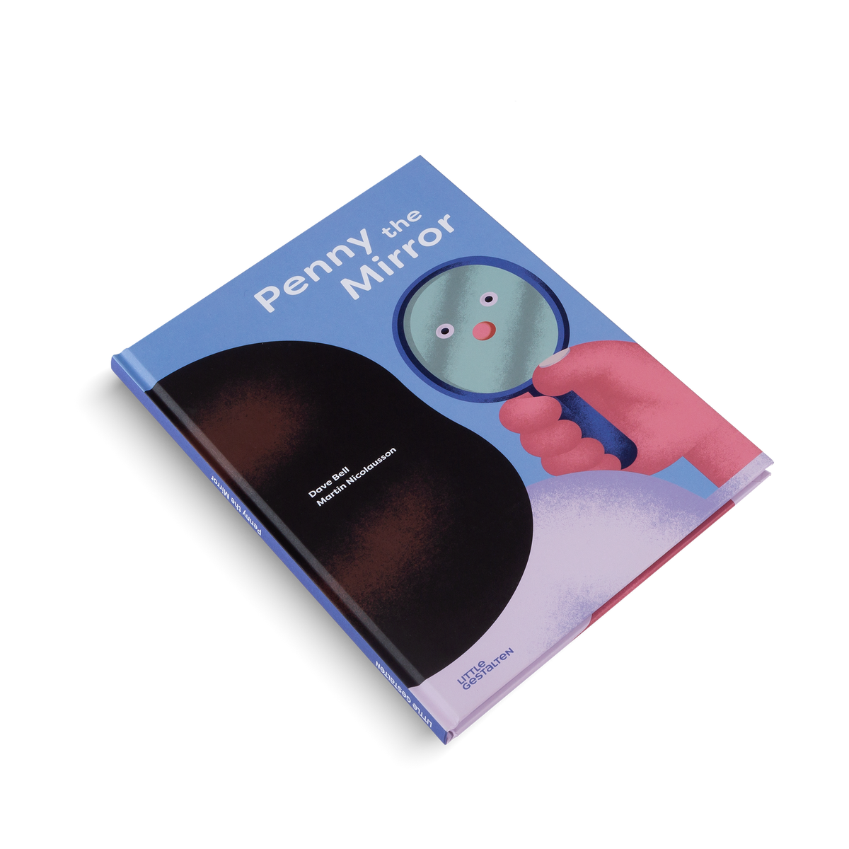 Penny the Mirror is a children's book by Martin Nicolausson and Dave Bell for Little Gestalten,