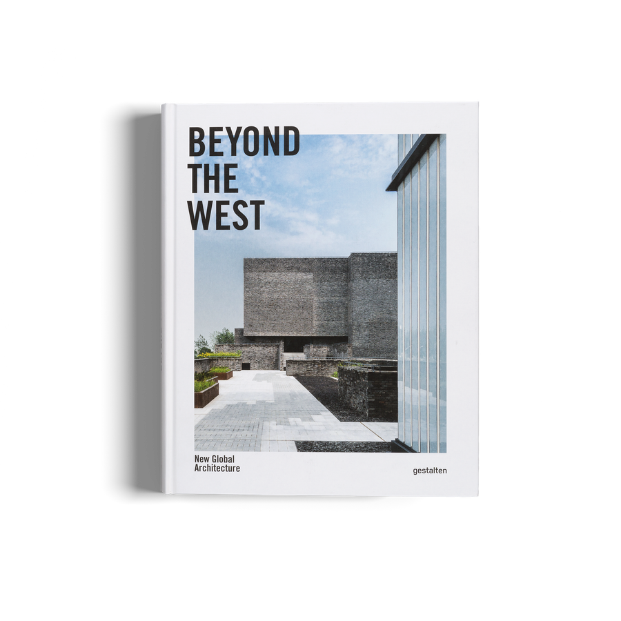 Beyond the West about global contemporary architecture by gestalten
