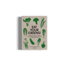Eat your greens plant based recipes book by gestalten 