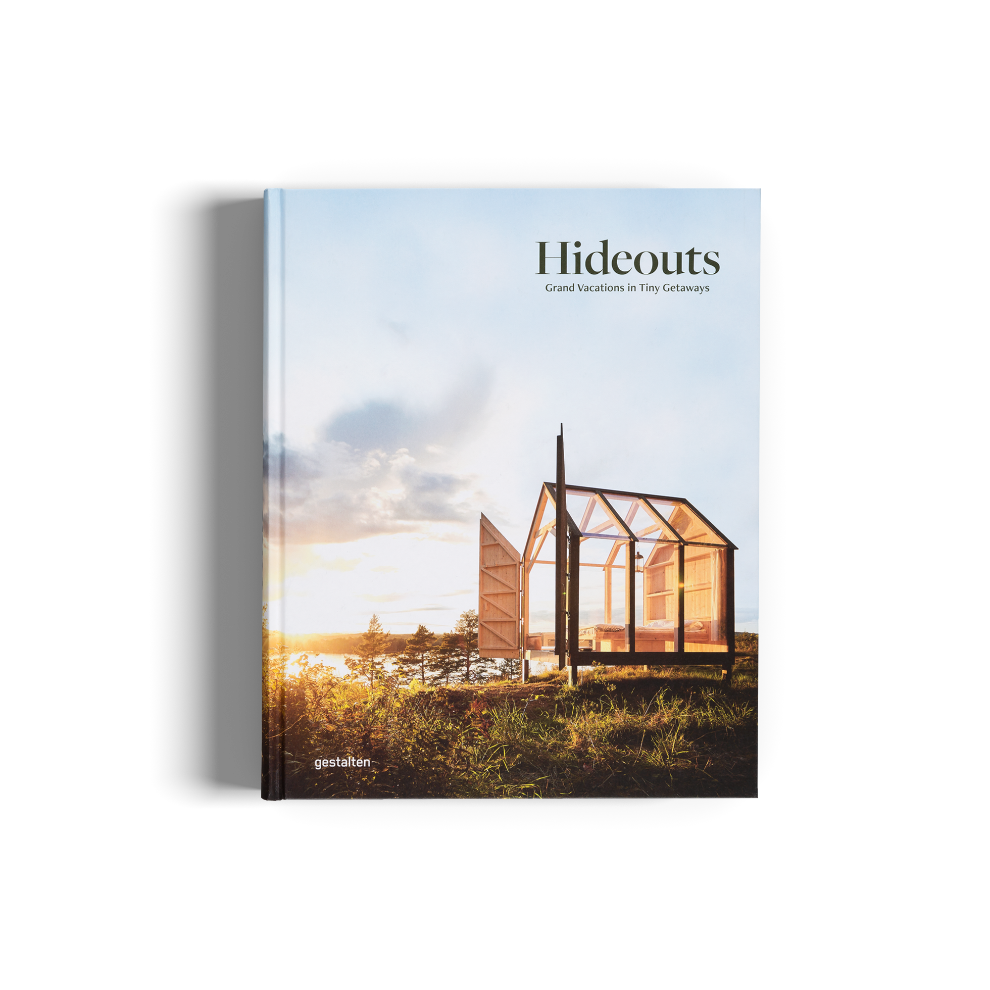 Hideouts Grand Vacations in Tiny Getaways by gestalten
