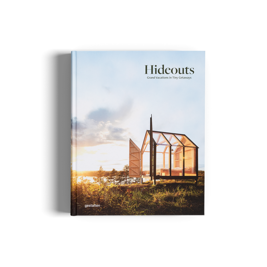 Hideouts Grand Vacations in Tiny Getaways by gestalten