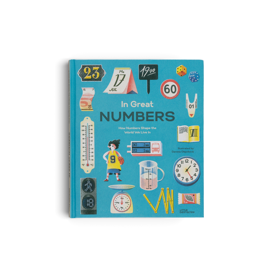 In Great Numbers How Numbers shape the world we live in by Little Gestalten
