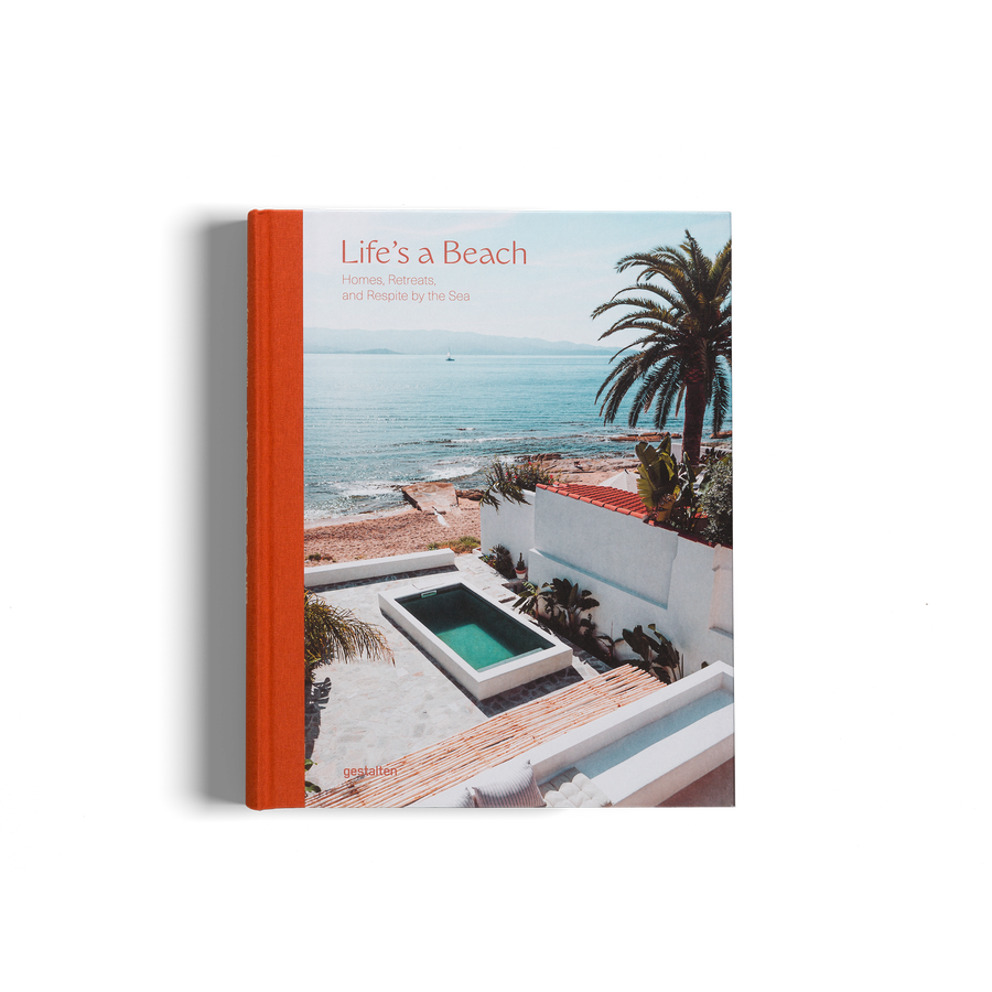 Life's a Beach - Homes, Retreats, and Respite by the Sea, a book by gestalten