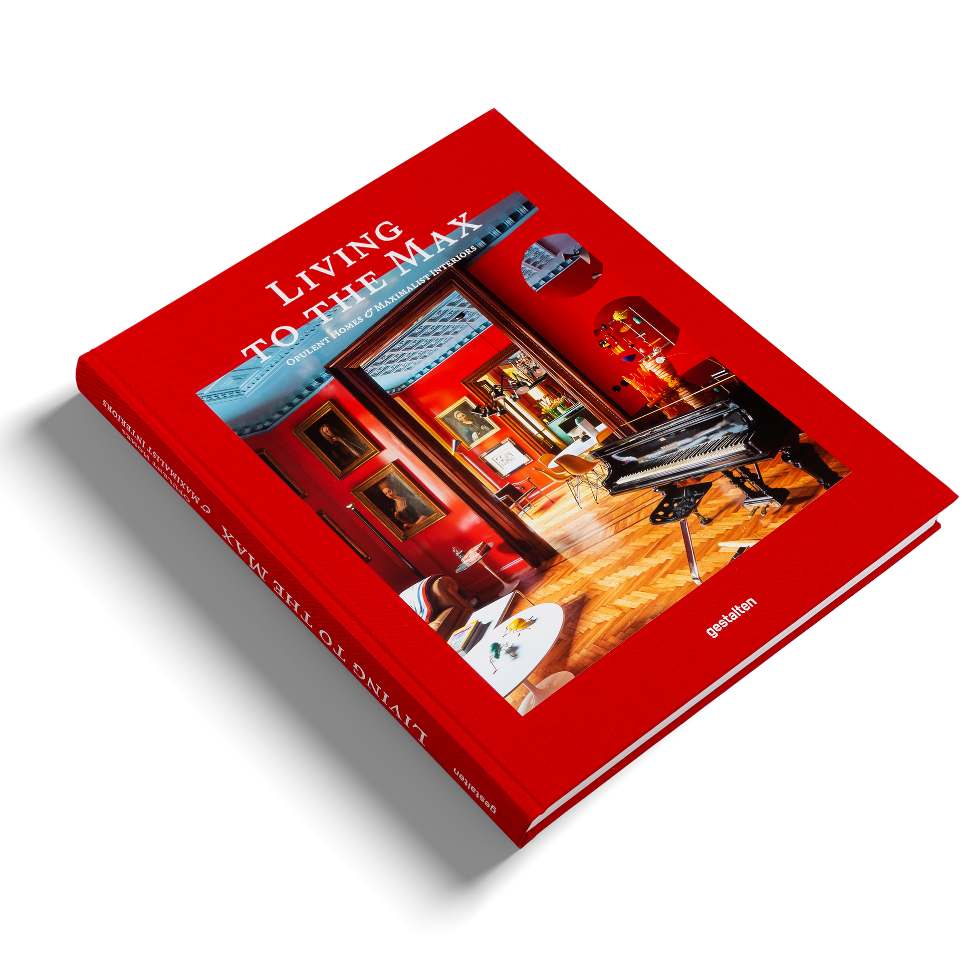 Opulent Homes and Maximalist Interiors in Living to the Max by gestalten