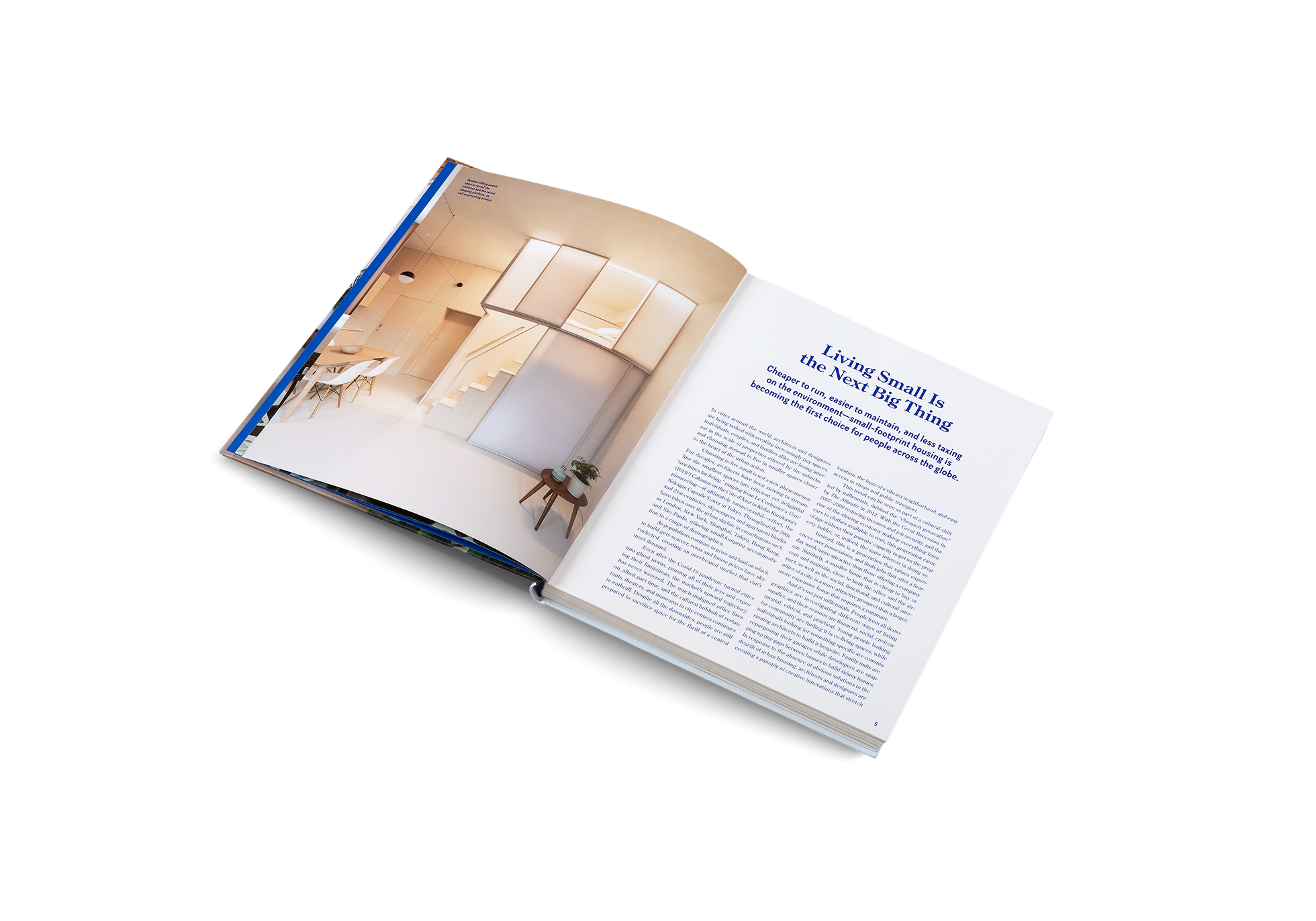 Living small is the next big thing. Cheaper to run, easier to maintain, and less taxing on the environment—small-footprint housing is becoming the first choice for people across the globe. Discover more about small living in Pretty Small by gestalten.