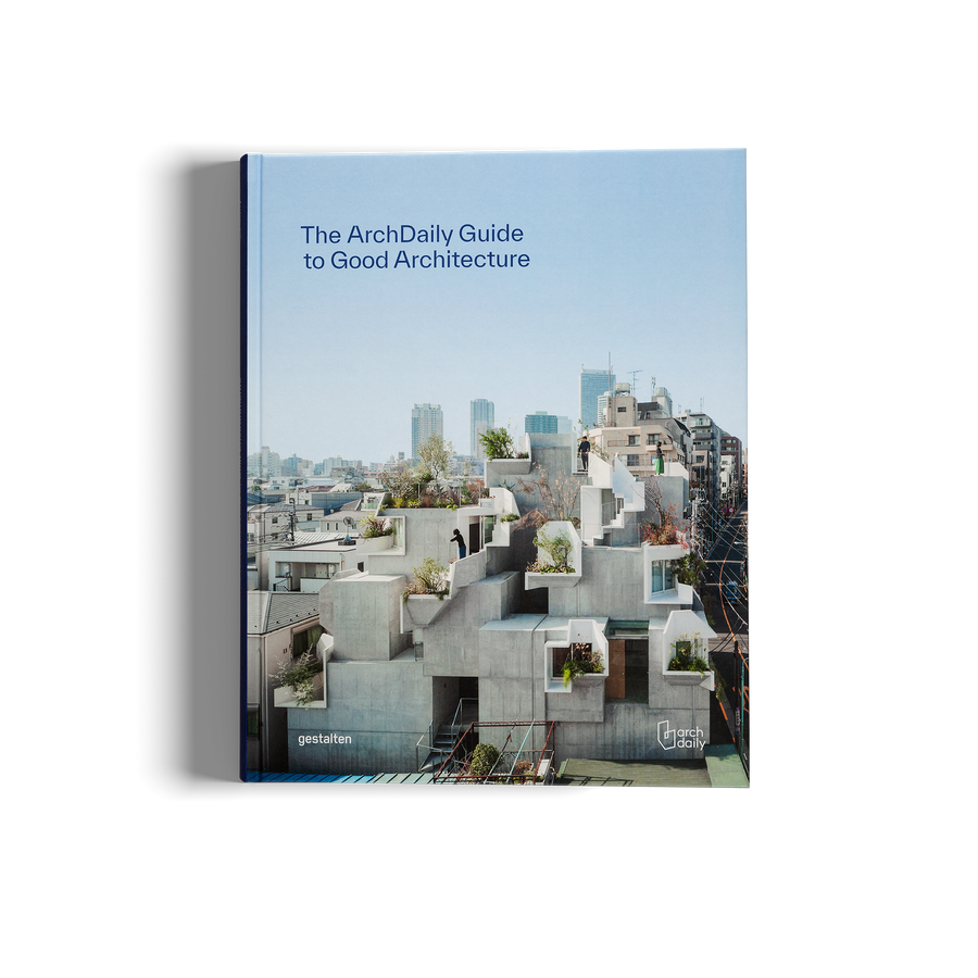 The ArchDaily Guide to Good Architecture - The Now and How of Built Environments
