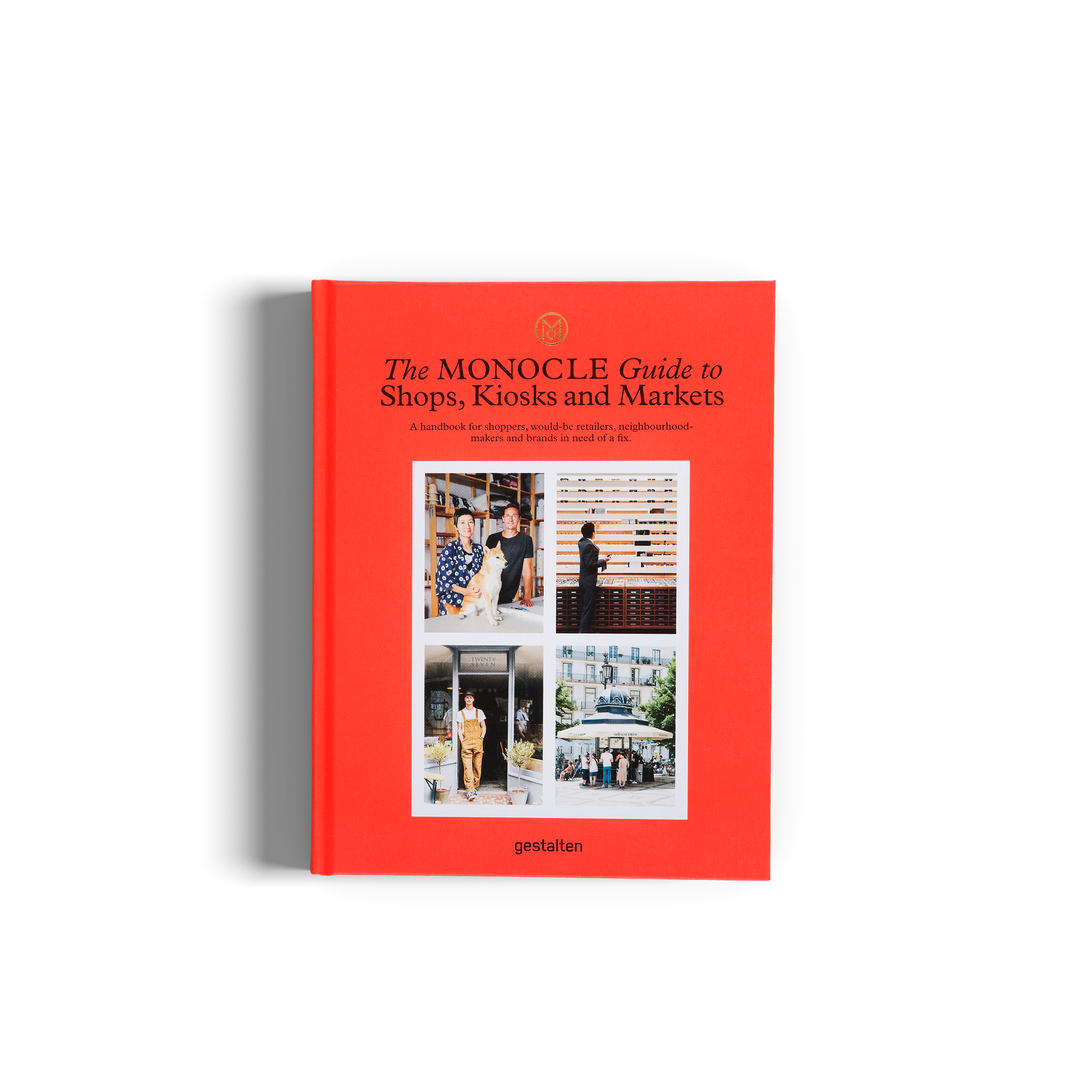 The Monocle Guide to Shops, Kiosks and Markets by gestalten