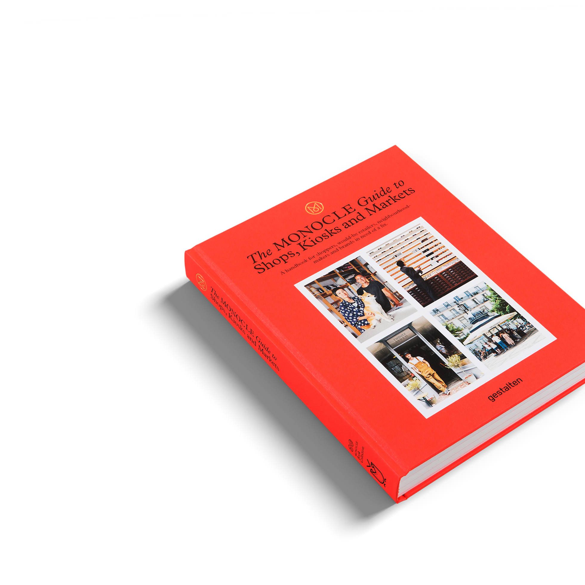 The Monocle Guide to Shops, Kiosks and Markets a handbook for shoppers, would-be retailers and brands 