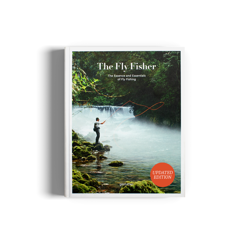 The Fly Fisher The Essence and Essentials of Fly Fishing by gestalten