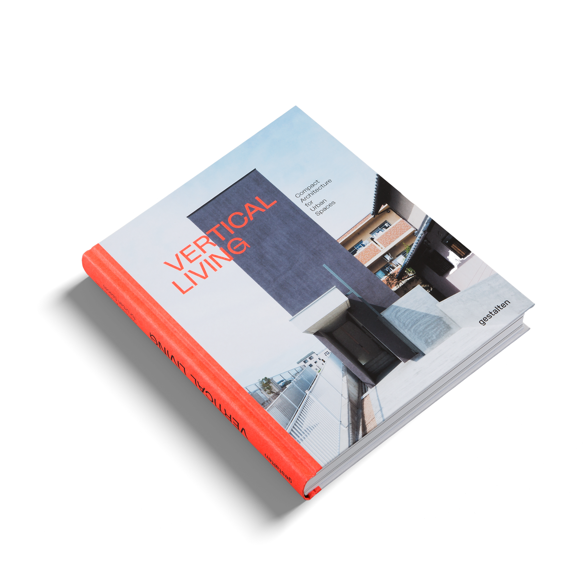 Vertical Living by gestalten is about micro-flats, skinny houses, infill architecture, and vertical architecture.