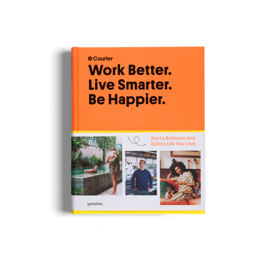 Work Better. Live Smarter. Be Happier. A book by Courier Magazine and gestalten